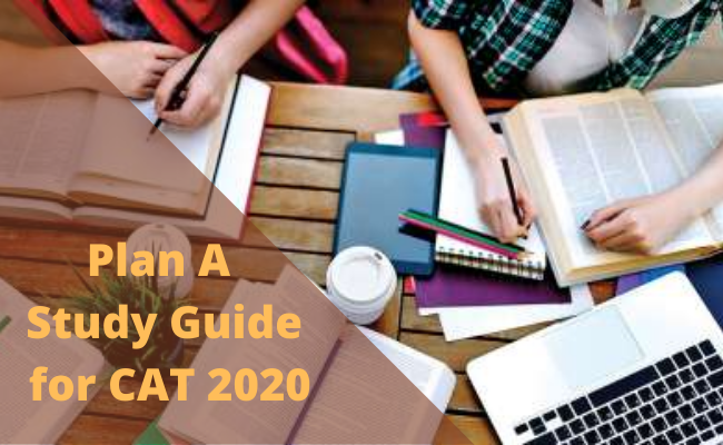 Plan A Study Guide for CAT 2020 – PaGaLGuY