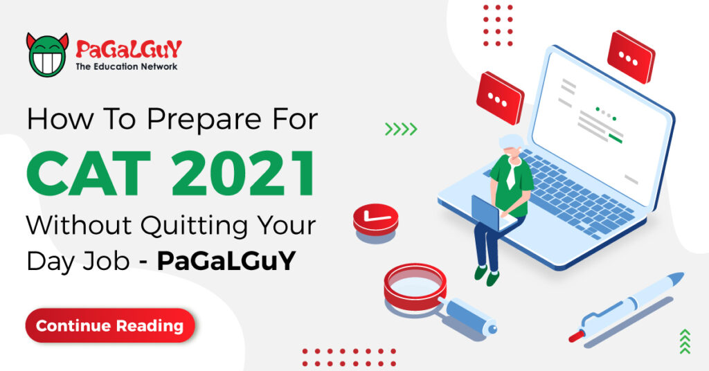 How To Prepare For CAT 2021 Without Quitting Your Day Job PaGaLGuY