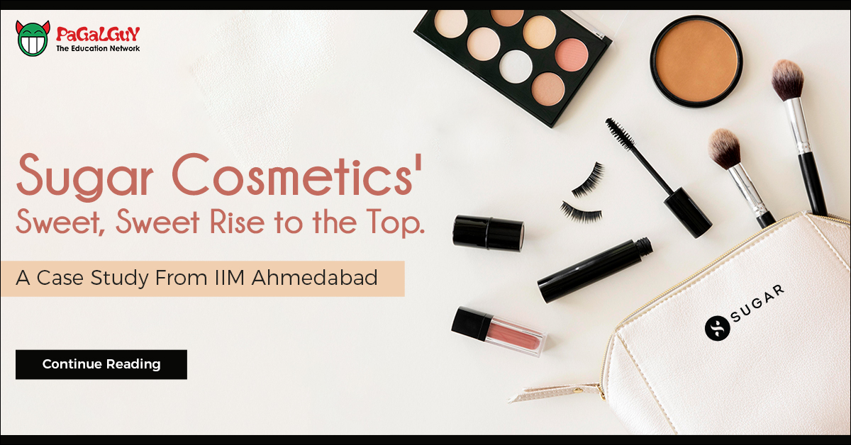 Sugar Cosmetics' Sweet, Sweet Rise to the Top. A Case Study From IIM Ahmedabad – PaGaLGuY - Vimarsana News