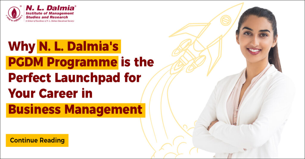 Why N. L. Dalmia's PGDM Programme is the Perfect Launchpad for Your