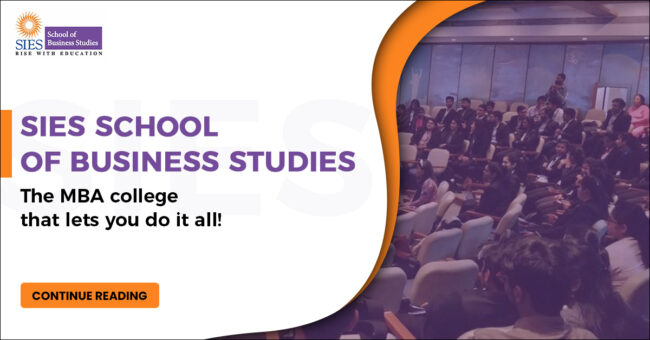 SIES School Of Business Studies – The MBA college that lets you do it all!