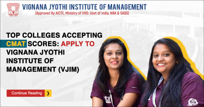 Top Colleges Accepting CMAT Scores: Apply to Vignana Jyothi Institute of Management (VJIM)