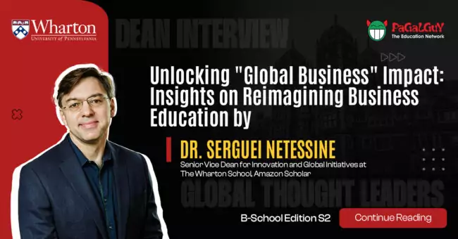Unlocking “Global Business” Impact: Insights on Reimagining Business Education by Dr. Serguei Netessine
