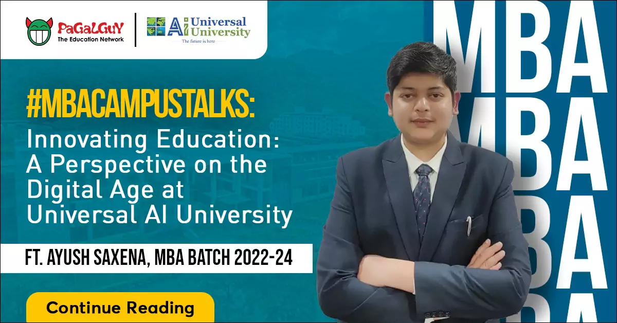 Innovating Education: A Perspective on the Digital Age at Universal AI University, Ft Ayush Saxena, MBA BATCH 2022-24