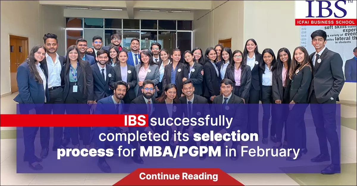 IBS successfully completed its selection process for MBA/PGPM in February