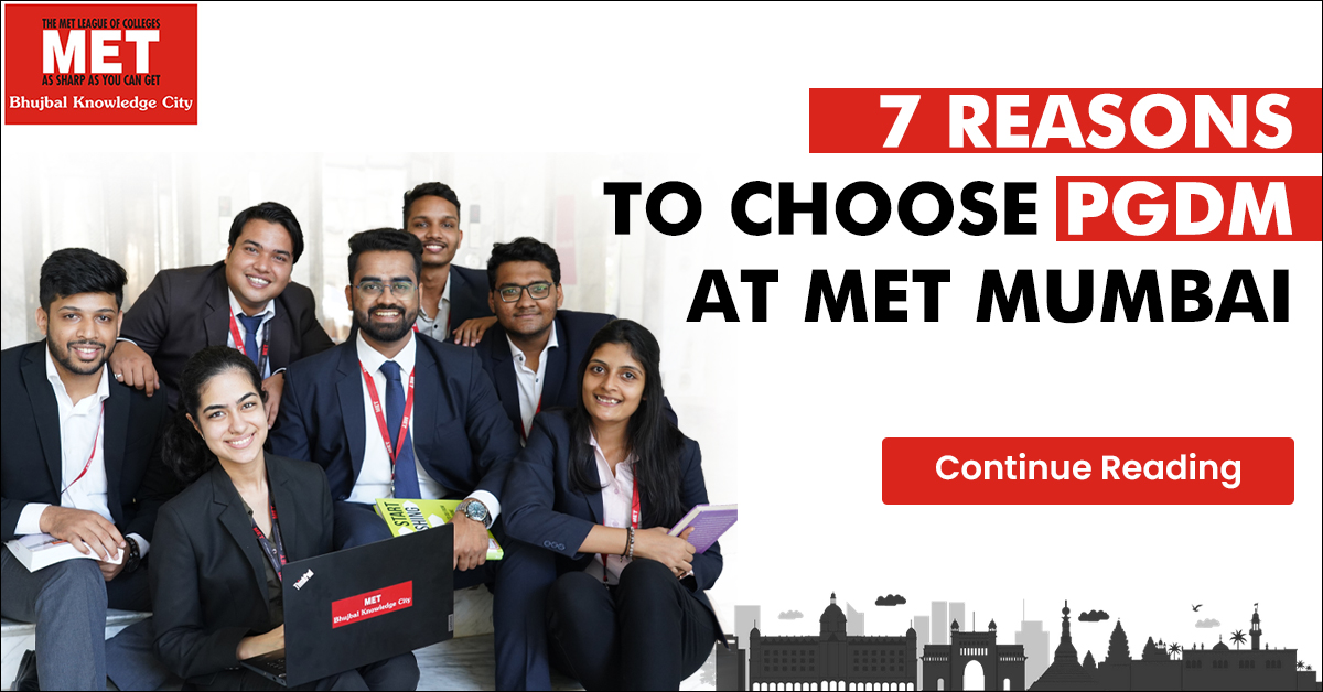 7 Reasons to choose PGDM at MET Mumbai