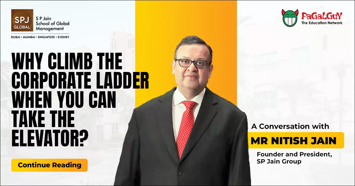 Why Climb The Corporate Ladder When You Can Take The Elevator? A Conversation with Mr Nitish Jain 