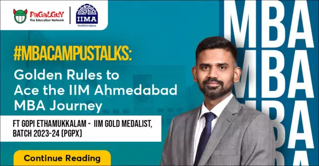 Golden Rules to Ace the IIM Ahmedabad MBA Journey, Ft Gopi Ethamukkalam –  IIM Gold Medalist, Batch 2023-24 (PGPX)