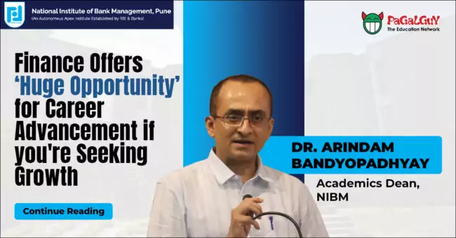 Finance Offers ‘Huge Opportunity’ for Career Advancement if you’re Seeking Growth, says Dr. Arindam Bandyopadhyay  – Academics Dean, NIBM 