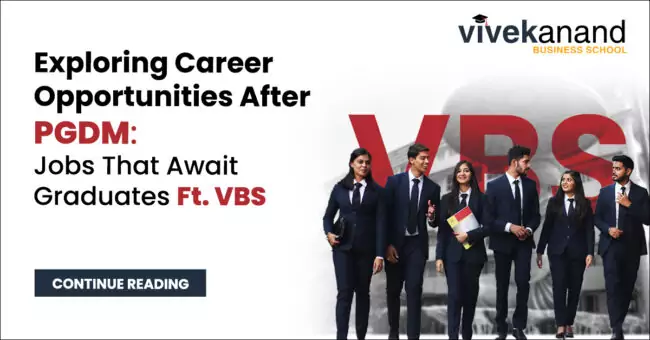 Exploring Career Opportunities After PGDM: Jobs That Await Graduates Ft. VBS