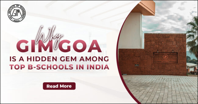 Why GIM Goa Is a Hidden Gem Among Top B-Schools in India