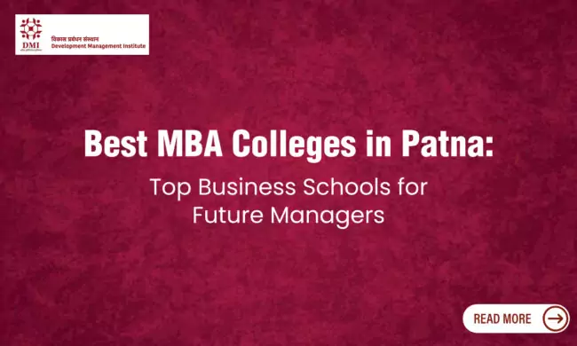 Best MBA Colleges in Patna: Top Business Schools for Future Managers